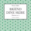 Brænd Dine Skibe - Karen Aabye - Bog