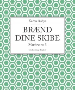 Brænd Dine Skibe - Karen Aabye - Bog