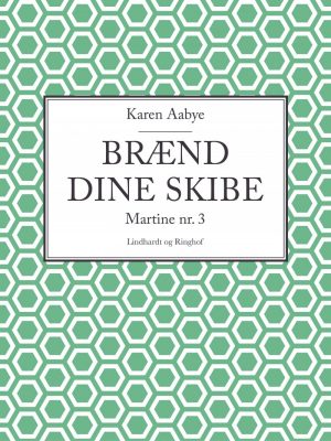 Brænd Dine Skibe - Karen Aabye - Bog