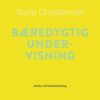 Bæredygtig Undervisning - Suna Christensen - Bog