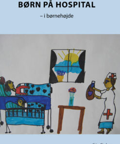 Børn på hospital - i børnehøjde (E-bog)