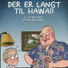 Der er langt til Hawaii