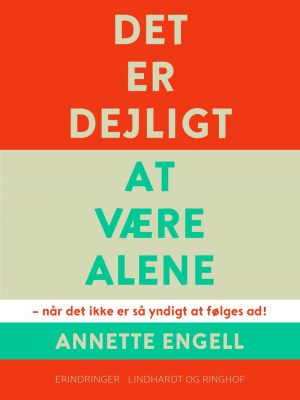 Det Er Dejligt At Være Alene - Annette Engell - Bog