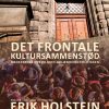 Det Frontale Kultursammenstød. Danskernes Oprør Mod Udlændingepolitikken - Erik Holstein - Bog