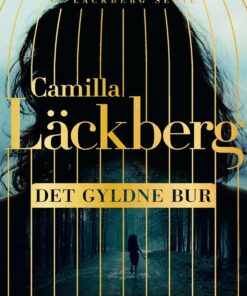 Det Gyldne Bur - Camilla Läckberg - Bog