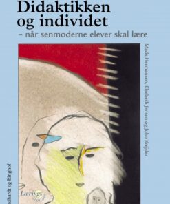 Didaktikken og individet. Når senmoderne elever skal lære (E-bog)