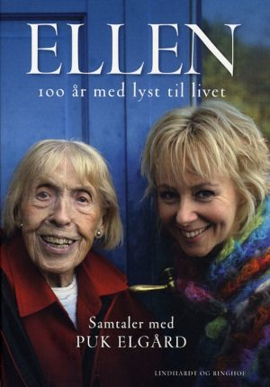 Ellen 100 år Med Lyst Til Livet - Puk Elgård - Bog