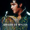 Elvis Presley. Hans Liv, Hans Død - Jørgen De Mylius - Bog