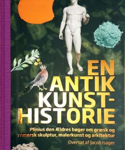 En Antik Kunsthistorie - Plinius Den ældre - Bog