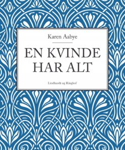 En Kvinde Har Alt - Karen Aabye - Bog