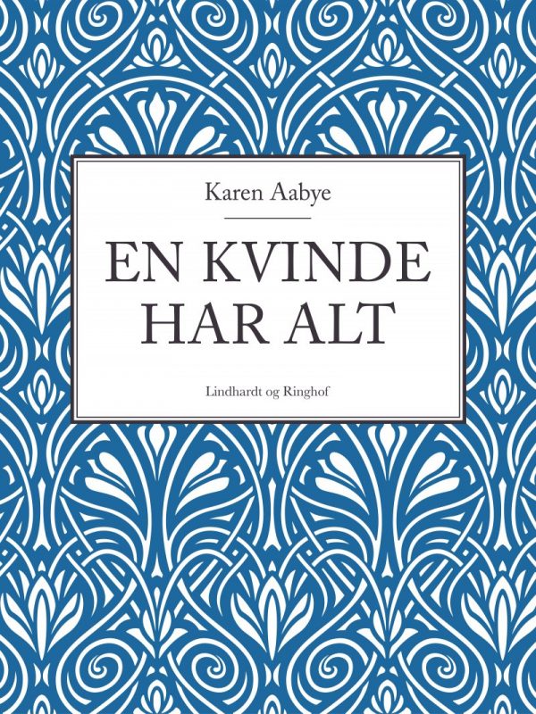 En Kvinde Har Alt - Karen Aabye - Bog