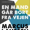 En Mand Går Bort Fra Vejen - Marcus Lauesen - Bog