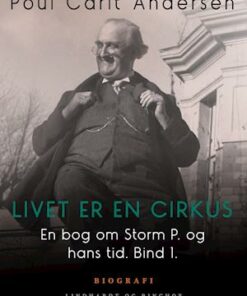 En bog om Storm P. og hans tid. Bind 1. Livet er en cirkus