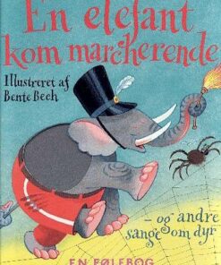 En elefant kom marcherende og andre sange om dyr (Bog)
