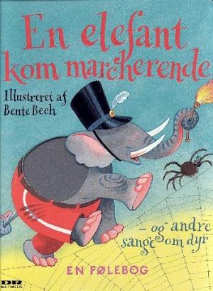 En elefant kom marcherende og andre sange om dyr (Bog)