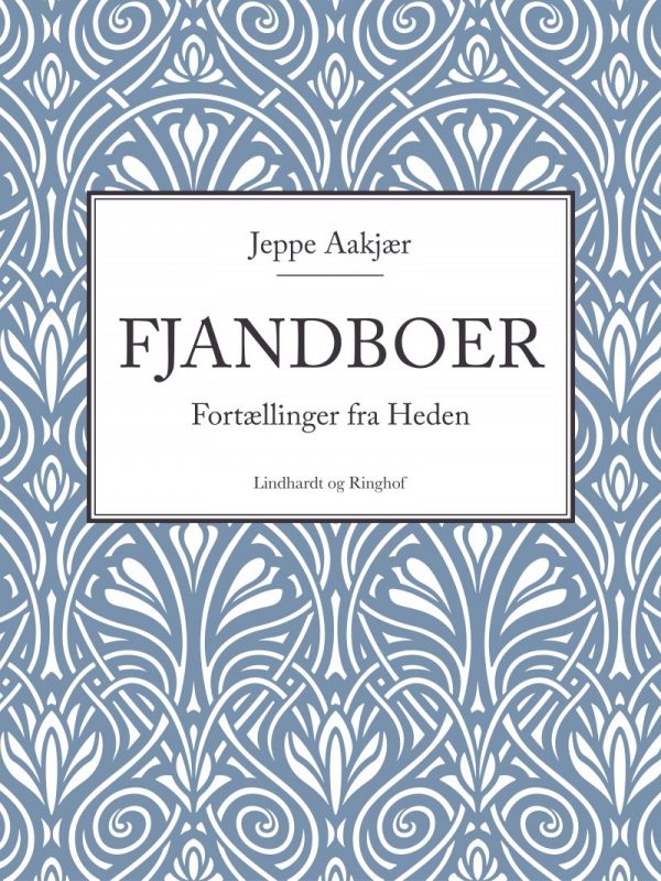 Fjandboer: Fortællinger Fra Heden - Jeppe Aakjær - Bog