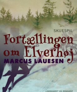 Fortællingen Om Elverhøj - Marcus Lauesen - Bog