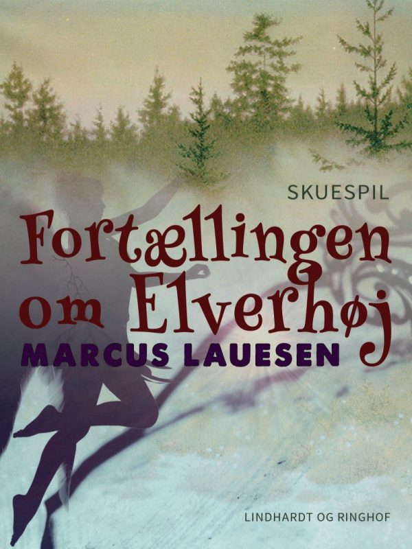 Fortællingen Om Elverhøj - Marcus Lauesen - Bog