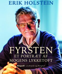 Fyrsten. Et Portræt Af Mogens Lykketoft - Erik Holstein - Bog