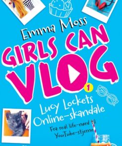 Girls can VLOG - Lucy Lockets online skandale (E-bog)