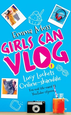 Girls can VLOG - Lucy Lockets online skandale (E-bog)