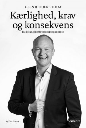 Glen Riddersholm. Kærlighed, Krav Og Konsekvens - Kurt Lassen - Bog