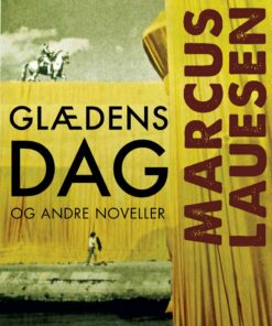 Glædens Dag Og Andre Noveller - Marcus Lauesen - Bog