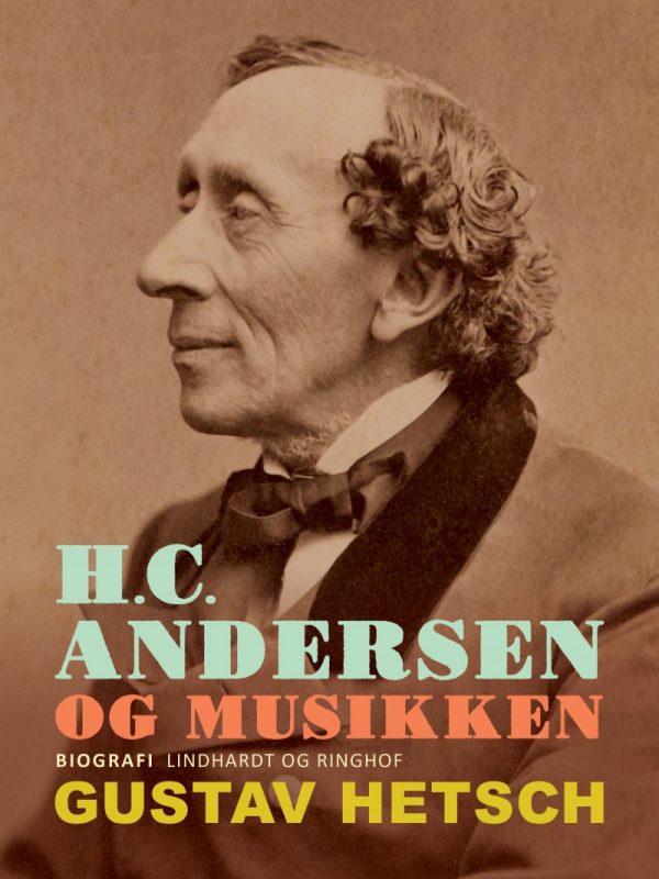 H.c. Andersen Og Musikken - Gustav Hetsch - Bog