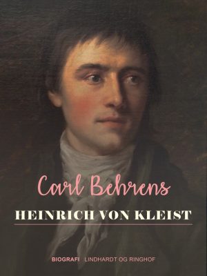 Heinrich Von Kleist - Carl Behrens - Bog