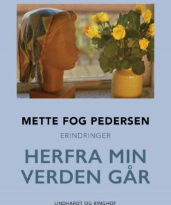 Herfra Min Verden Går - Mette Fog Pedersen - Bog