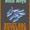 Huset Bag Pigtråden - Niels Meyn - Bog
