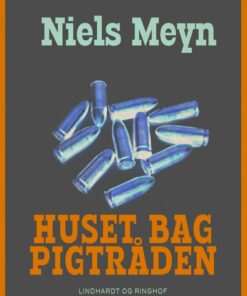 Huset Bag Pigtråden - Niels Meyn - Bog