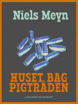 Huset Bag Pigtråden - Niels Meyn - Bog