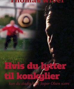 Hvis du lytter til konkylier, kan du stadig høre Jesper Olsen score