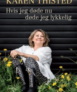 Hvis jeg døde nu døde jeg lykkelig (E-bog)