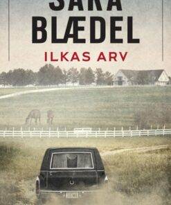 Ilkas Arv - Bedemandens Datter 2 - Sara Blædel - Bog