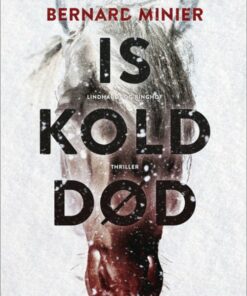 Iskold Død - Bernard Minier - Bog