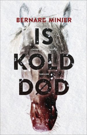 Iskold Død - Bernard Minier - Bog