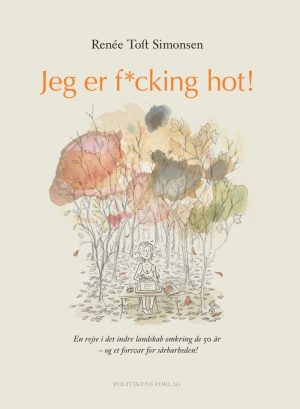 Jeg Er F*cking Hot - Renée Toft Simonsen - Bog