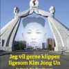 Jeg vil gerne klippes ligesom Kim Jong Un (E-bog)