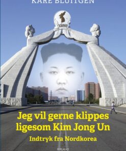 Jeg vil gerne klippes ligesom Kim Jong Un (E-bog)