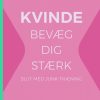 KVINDE bevæg dig stærk (E-bog)