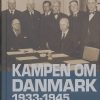 Kampen Om Danmark 1933-1945 - Bo Lidegaard - Bog