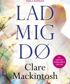 Lad Mig Dø - Clare Mackintosh - Bog