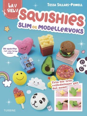 Lav Selv: Squishies, Slim Og Modellervoks - Tessa Sillars-powell - Bog