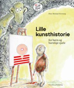 Lille Kunsthistorie For Børn Og Barnlige Sjæle - Peter Michael Hornung - Bog