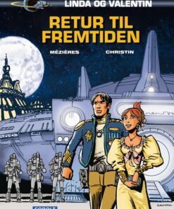 Linda Og Valentin: Retur Til Fremtiden - Pierre Christin - Tegneserie