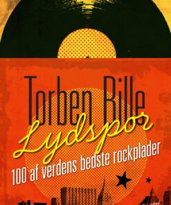 Lydspor. 100 Af Verdens Bedste Rockplader - Torben Bille - Bog