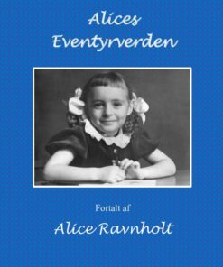 Mere Om Alices Eventyrverden - Alice Ravnholt - Bog