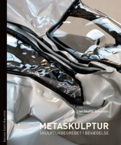 Metaskulptur - Lise Skytte Jakobsen - Bog